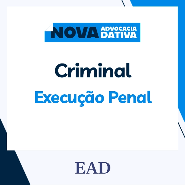 Curso de Formação da Advocacia Dativa - Criminal – Execução Penal